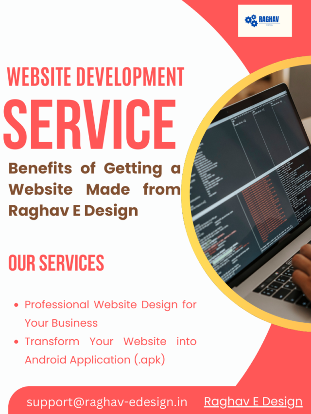 10 Benefits of getting a Website made from Raghav E Design