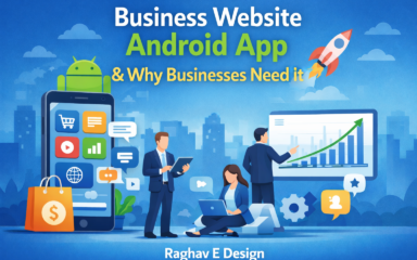 Business Website Android App & Why Businesses Need It